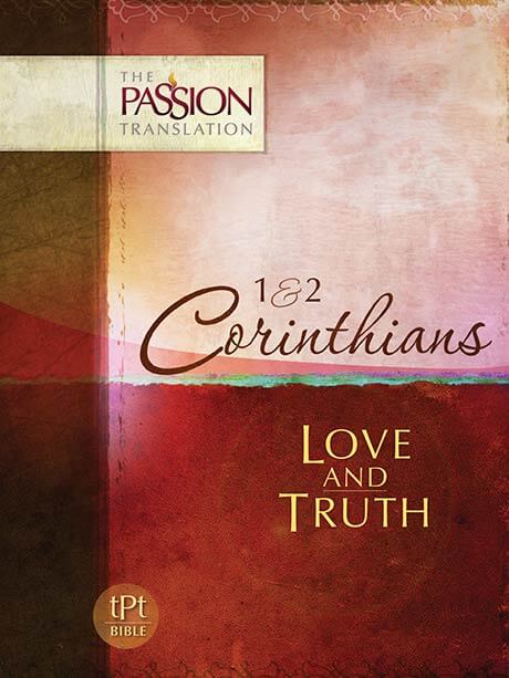 1 & 2 Corinthians: Love And Truth – The Passion Translation