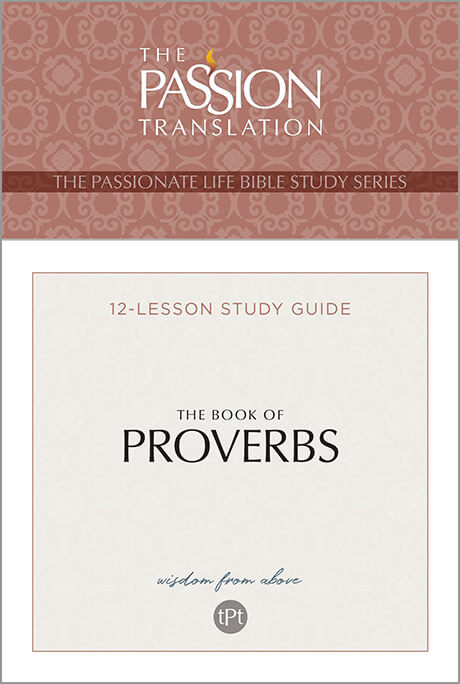 TPT The Book Of Proverbs: 12-Lesson Study Guide – The Passion Translation